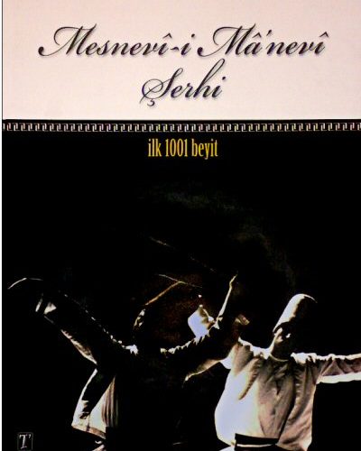 Mesnevî-i Ma’nevî Şerhi – İlk 1001 Beyit – Hafız Hüseyin Top