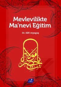 MEVLEVİLİKTE MANEVİ EĞİTİM – Dr. Safi Arpaguş