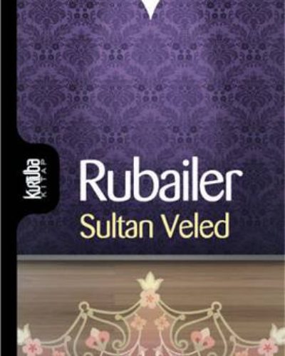 Sultan Veled’in Rubaileri – Prof. Dr. Veyis Değirmençay