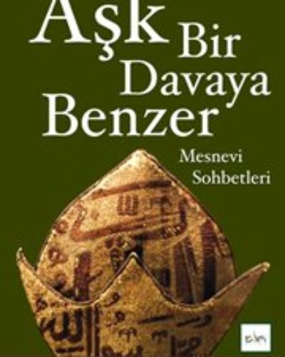 AŞK BİR DAVAYA BENZER – H. Nur Artıran