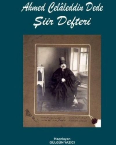 Ahmed Celâleddin Dede ve Şiir Defteri