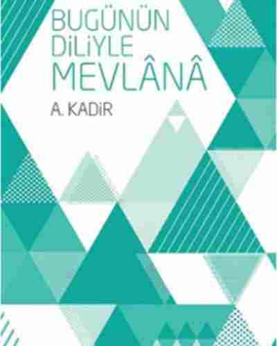 Bugünün Diliyle Mevlana
