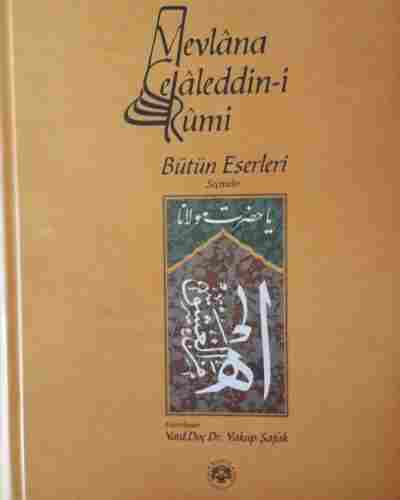 Mevlâna Celâleddin-i Rûmî Bütün Eserleri (Seçmeler)