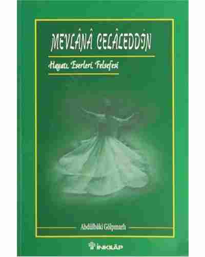 MEVLANA CELALEDDİN Hayatı, Eserleri, Felsefesi