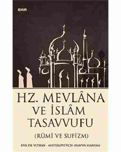 HZ. MEVLÂNA VE İSLÂM TASAVVUFU (RÛMÎ ve SUFİZM)