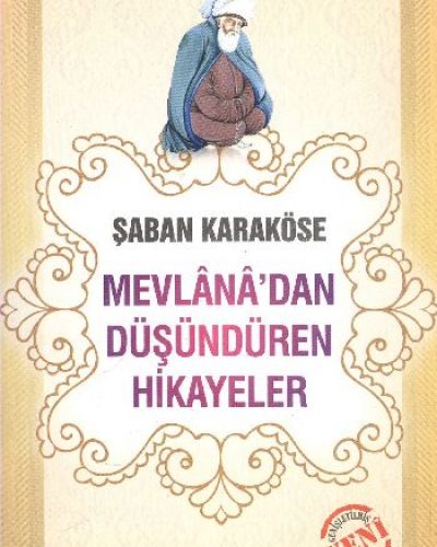 Mevlana’dan Düşündüren Hikayeler
