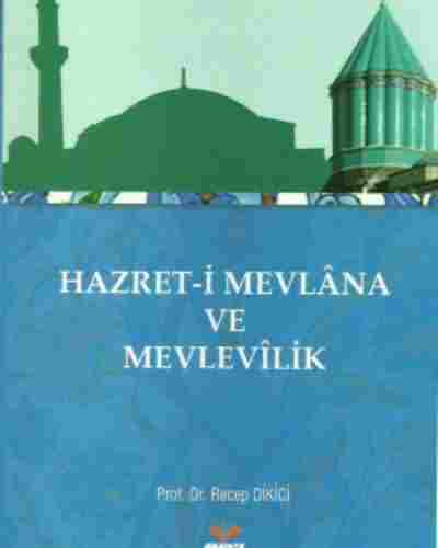 Hazret-i Mevlâna ve Mevlevîlik