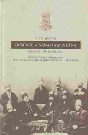 Uluslararası Düşünce ve Sanatta Mevlâna Sempozyumu Bildirileri
