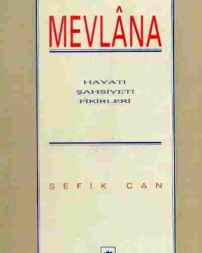 MEVLANA : HAYATI ŞAHSİYETİ FİKİRLERİ