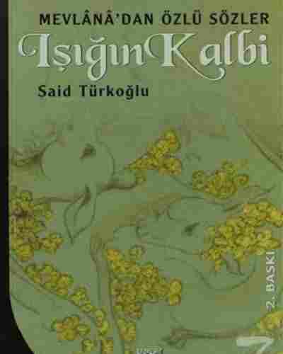 Mevlana’dan Özlü Sözler – Işığın Kalbi