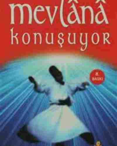 Mevlana Konuşuyor