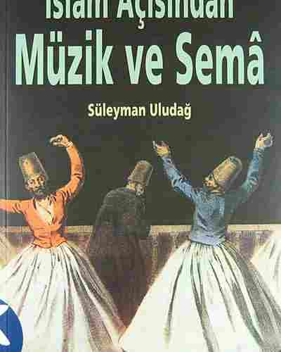 İslam Açısından Müzik ve Semâ
