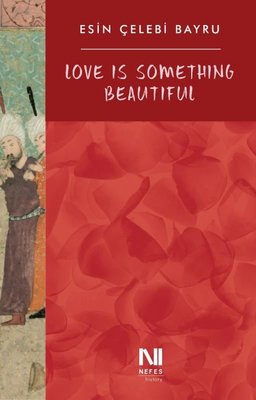 LOVE İS SOMETHİNG BEAUTİFUL