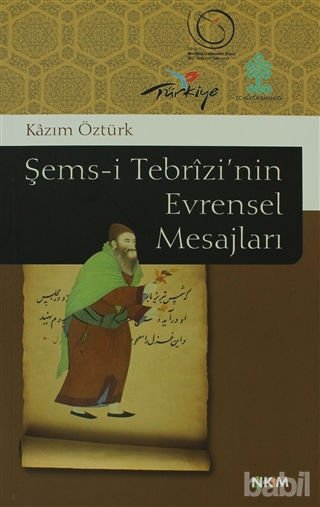 Şems-i Tebrizi’nin Evrensel Mesajları